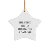 Gifts from Thrifting Lovers for Thrifting Enthusiasts - Thrifting Isn't A Hobby. It's A Calling. Star Ornament, White, 3.25\ - Image 1